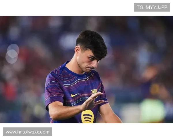 佩德里国王杯决赛表现